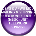 USPS & APWU MOU  MAILING & SHIPPING SOLUTIONS CENTER (MSSC) UNIT TELEWORK  3/19/2020