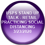 USPS STAND UP TALK - RETAIL PRACTICING SOCIAL DISTANCING         3/23/2020