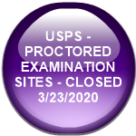 USPS - PROCTORED EXAMINATION SITES - CLOSED             3/23/2020