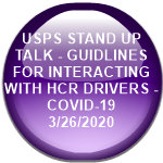 USPS STAND UP TALK - GUIDLINES FOR INTERACTING WITH HCR DRIVERS - COVID-19              3/26/2020