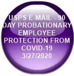 USPS E-MAIL - 90 DAY PROBATIONARY EMPLOYEE PROTECTION FROM COVID-19               3/27/2020