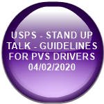 USPS - STAND UP TALK - GUIDELINES FOR PVS DRIVERS           04/02/2020