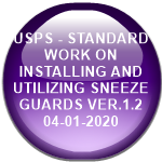 USPS - STANDARD WORK ON INSTALLING AND UTILIZING SNEEZE GUARDS VER.1.2                     04-01-2020