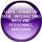 USPS - STAND UP TALK - INTERACTING WITH VMF PERSONNEL      04/03/2020