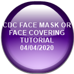 CDC FACE MASK OR FACE COVERING TUTORIAL            04/04/2020