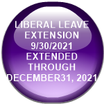 LIBERAL LEAVE EXTENSION         9/30/2021                            EXTENDED THROUGH DECEMBER31, 2021